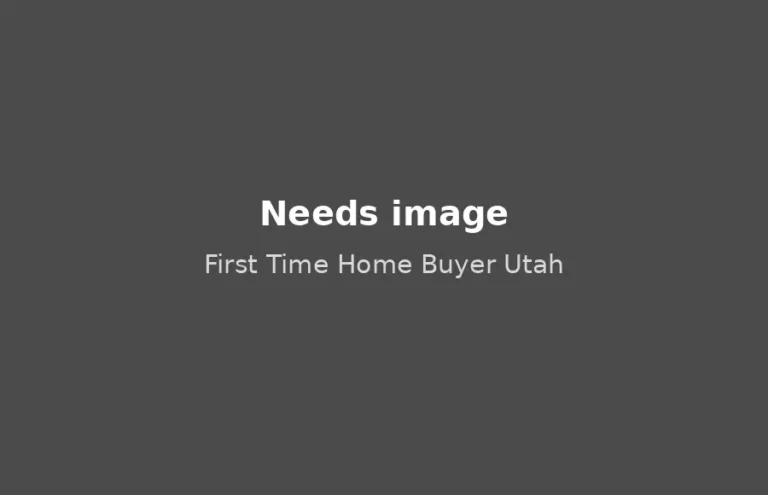 First Time Home Buyer Utah, needs image